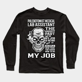 Phlebotomist Medical Lab Assistant T Shirt - The Hardest Part Gift Item Tee Long Sleeve T-Shirt